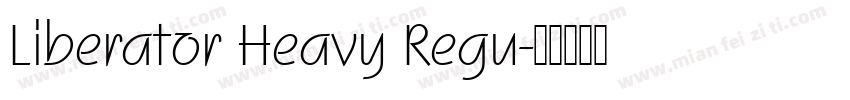 Liberator Heavy Regu字体转换